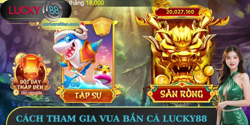 Cách tham gia vua bắn cá Lucky88