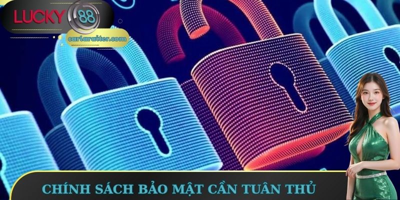 Chính sách bảo mật Lucky88 người chơi cần tuân thủ