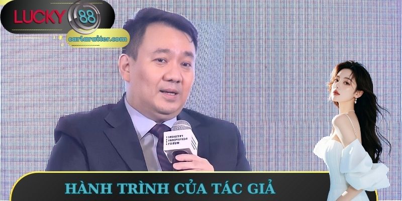Tác Giả Hoàng Thanh Lucky88 - Người Đặt Nền Móng Phát Triển 2 Hành trình của tác giả