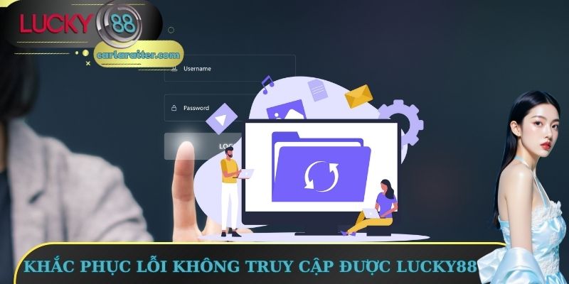 Đăng Nhập Lucky88 – Tận Hưởng Giải Trí An Toàn, Tiện Lợi 3 Khắc phục lỗi không truy cập được Lucky88