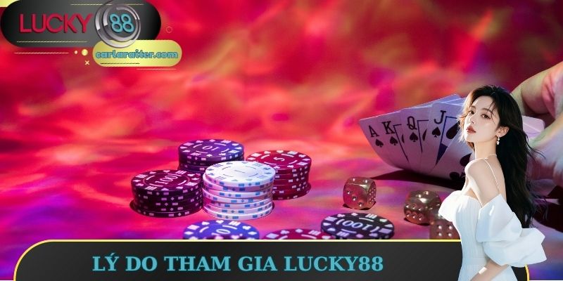 Lucky88 ✔️ Nhà Cái Lucky88.Biz Cá Cược Thể Thao #1 VN 5 Lý do tham gia Lucky88