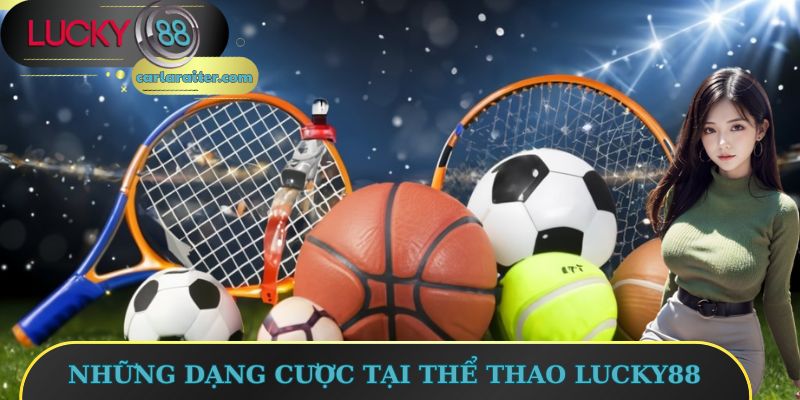 Những dạng cược tại thể thao Lucky88