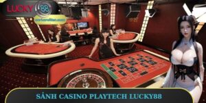 Sảnh Casino Playtech mở ra thiên đường cá cược đỉnh cao