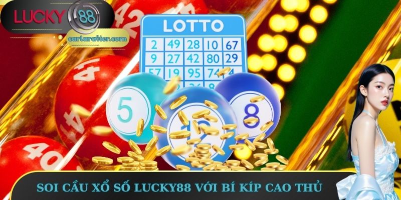 Soi cầu Xổ số Lucky88 với bí kíp cao thủ