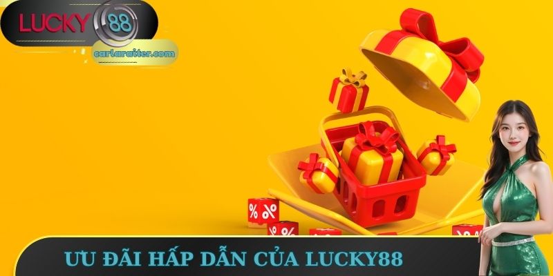 Lucky88 ✔️ Nhà Cái Lucky88.Biz Cá Cược Thể Thao #1 VN 8 Ưu đãi hấp dẫn của Lucky88
